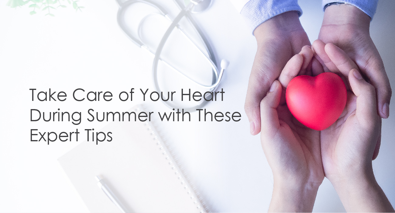 Take Care of Your Heart During Summer with These Expert Tips